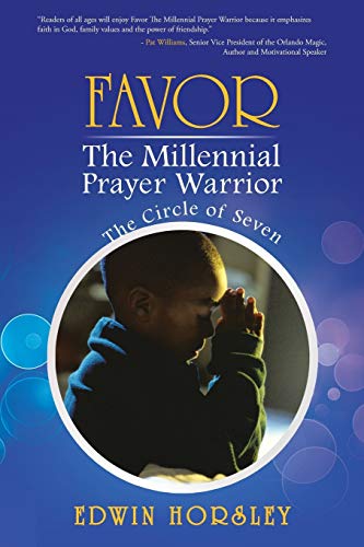 Favor, The Millennial Prayer Warrior: The Circle of Seven