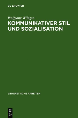 Kommunikativer Stil und Sozialisation: Ergebnisse einer empirischen Untersuchung (Linguistische Arbeiten)