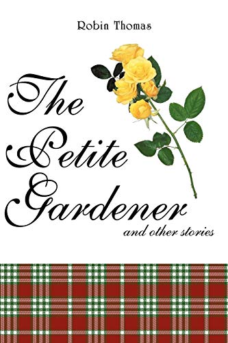 The Petite Gardener: And Other Stories