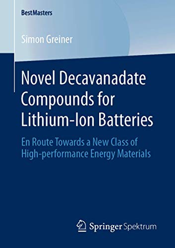 Novel Decavanadate Compounds for Lithium-Ion Batteries: En Route Towards a New Class of High-performance Energy Materials (BestMasters)