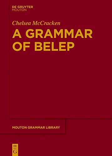 A Grammar of Belep (Mouton Grammar Library [MGL], Band 78)