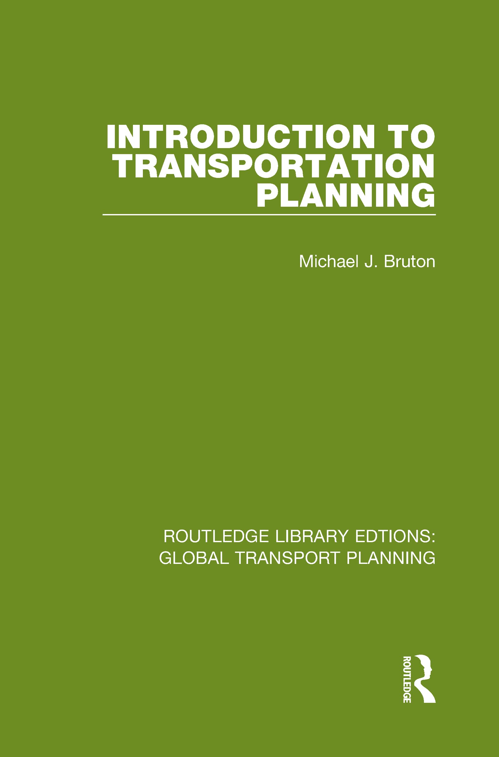 Introduction to Transportation Planning (Routledge Library Edtions: Global Transport Planning, 5, Band 5)