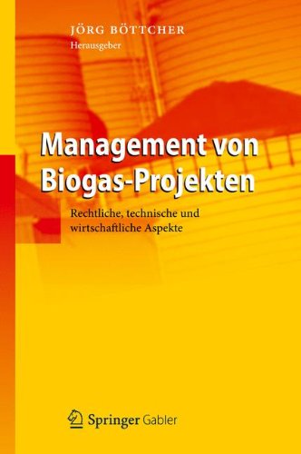 Management von Biogas-Projekten: Rechtliche, technische und wirtschaftliche Aspekte