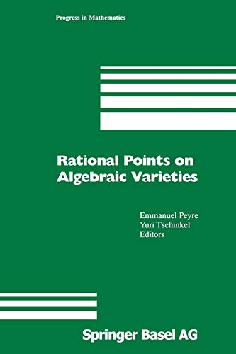 Rational Points on Algebraic Varieties: Zweite, Aktualisierte Und Erweiterte Auflage (Progress in Mathematics, Band 199)