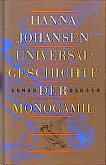 Universalgeschichte der Monogamie: Roman