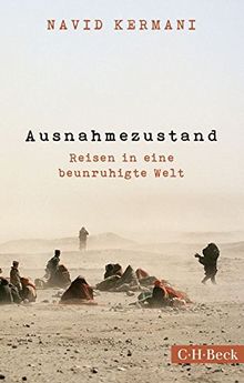 Ausnahmezustand: Reisen in eine beunruhigte Welt