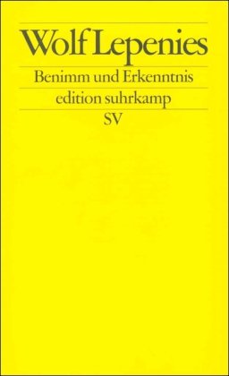 Benimm und Erkenntnis: Über die notwendige Rückkehr der Werte in die Wissenschaften. Die Sozialwissenschaften nach dem Ende der Geschichte. Zwei Vorträge (edition suhrkamp)
