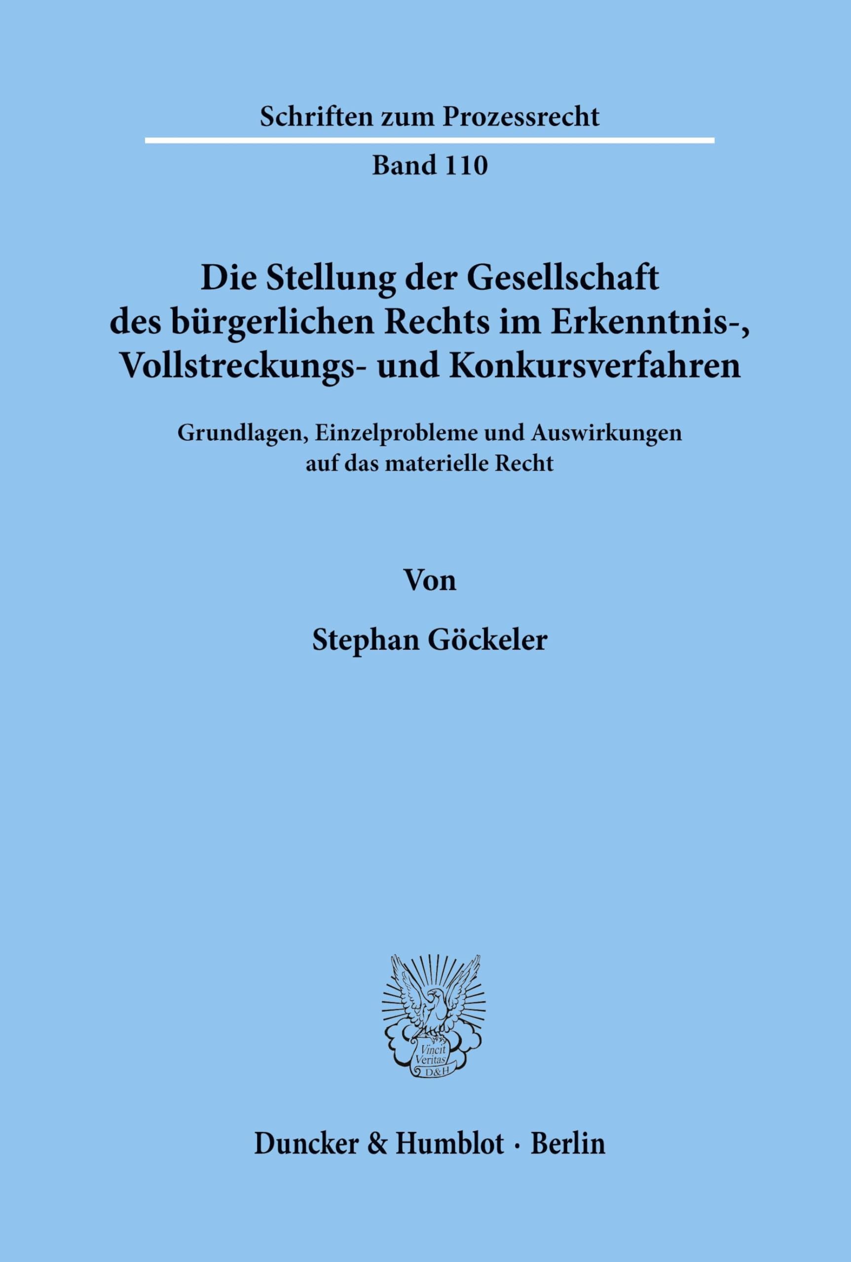 Die Stellung der Gesellschaft des bürgerlichen Rechts im Erkenntnis-, Vollstreckungs- und Konkursverfahren.: Grundlagen, Einzelprobleme und ... Recht. (Schriften zum Prozessrecht, Band 110)