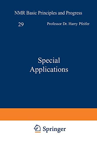 Special Applications (NMR Basic Principles and Progress, 29, Band 29)