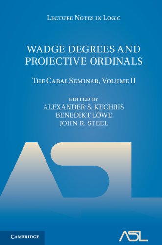Wadge Degrees and Projective Ordinals: The Cabal Seminar, Volume II (Lecture Notes in Logic, Band 37)