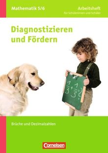 Diagnostizieren und Fördern - Arbeitshefte - Mathematik: 5./6. Schuljahr - Brüche und Dezimalzahlen: Arbeitsheft mit eingelegten Lösungen