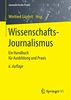 Wissenschafts-Journalismus: Ein Handbuch für Ausbildung und Praxis (Journalistische Praxis)