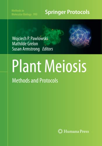 Plant Meiosis: Methods and Protocols (Methods in Molecular Biology, Band 990)