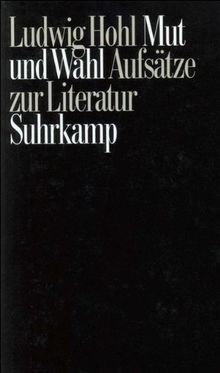 Mut und Wahl: Aufsätze zur Literatur