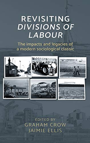 Revisiting Divisions of Labour: The Impacts and Legacies of a Modern Sociological Classic