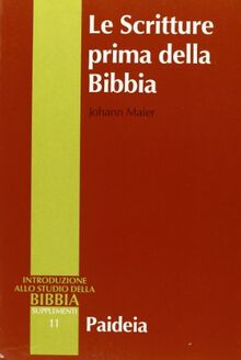 Le Scritture prima della Bibbia (Suppl. all'Introduzione allo studio della Bibbia) von Johann Maier | Buch | Zustand sehr gut