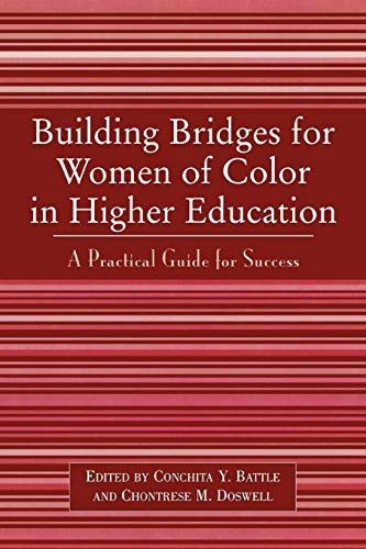 Building Bridges for Women of Color in Higher Education: A Practical Guide to Success