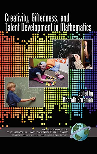 Creativity, Giftedness, and Talent Development in Mathematics (Hc) (Montana Mathematics Enthusiast, Monograph, Band 4)