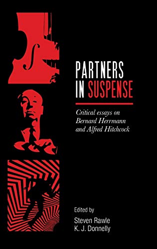 Partners in suspense: Critical essays on Bernard Herrmann and Alfred Hitchcock