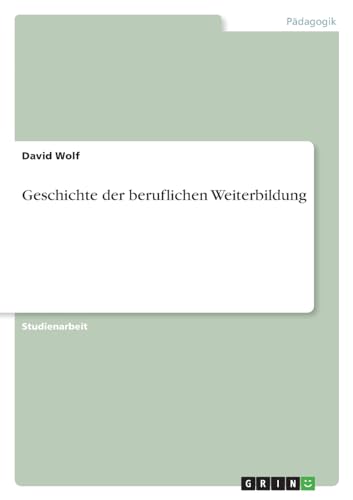 Geschichte der beruflichen Weiterbildung