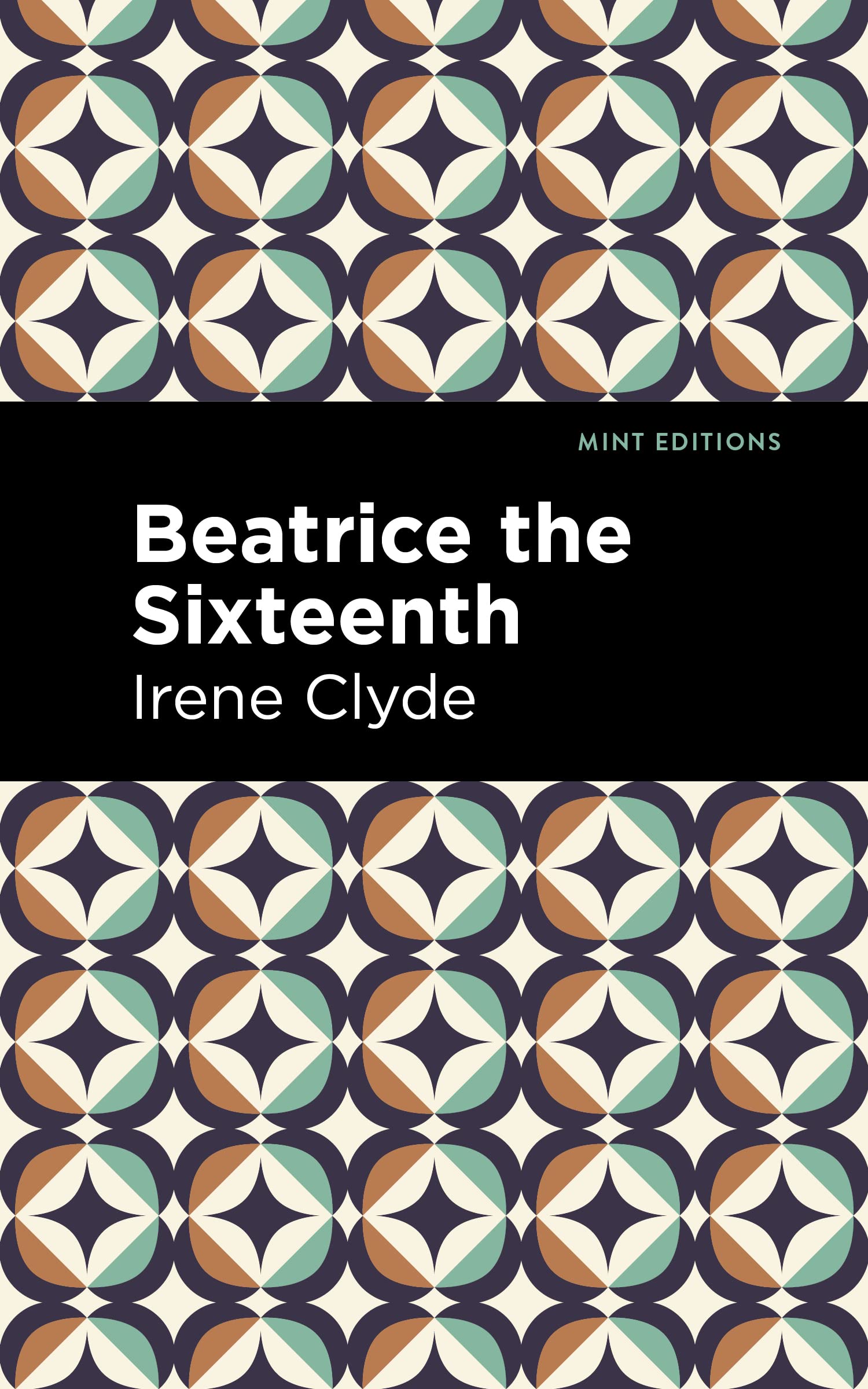 Beatrice the Sixteenth: Being the Personal Narrative of Mary Hatherley, M.B., Explorer and Geographer (Mint Editions (Reading With Pride))