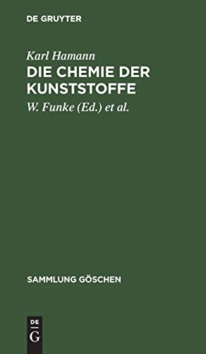 Die Chemie der Kunststoffe (Sammlung Göschen, 1173/1173a, Band 1173)