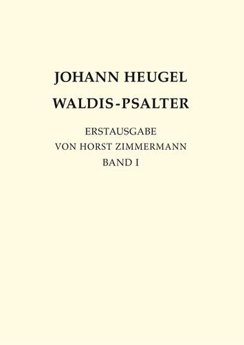 Johann Heugel: Waldis-Psalter: Der Psalter des Burkhard Waldis, Erstausgabe