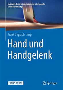 Hand und Handgelenk (Meistertechniken in der operativen Orthopädie und Unfallchirurgie)