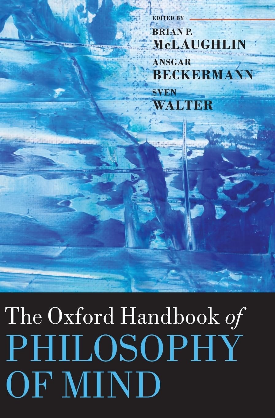 Oxford Handbook of Philosophy of Mind (Oxford Handbooks in Philosophy)