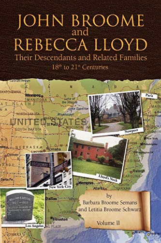 John Broome and Rebecca Lloyd Vol. II: Their Descendants and Related Families 18th to 21st Centuries