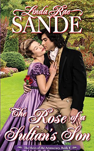 The Rose of a Sultan's Son (The Heirs of the Aristocracy, Band 8)