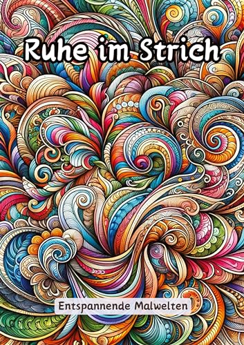 Ruhe im Strich: Entspannende Malwelten