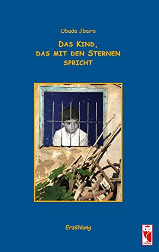 Das Kind, das mit den Sternen spricht: Erzählung