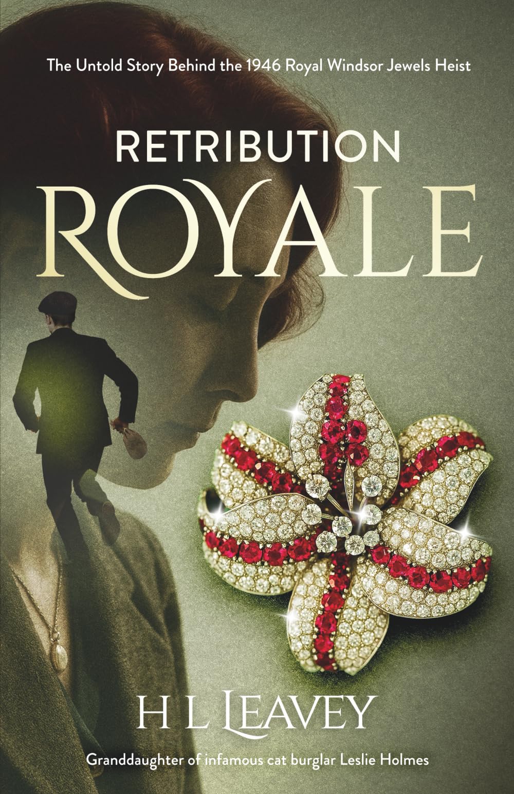 Retribution Royale: The 1946 Windsor Jewel Heist — A British Royal True Crime Mystery Brought to Life: The Untold Story of the 1946 Royal Windsor Jewels Heist