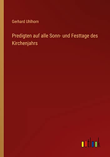 Predigten auf alle Sonn- und Festtage des Kirchenjahrs