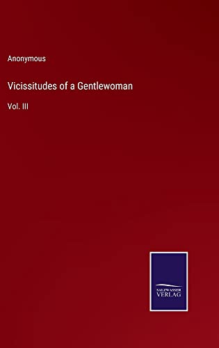 Vicissitudes of a Gentlewoman: Vol. III