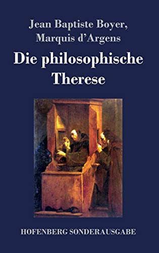 Die philosophische Therese: oder Beiträge zur Geschichte des Paters Dirrag und des Fräuleins Eradice (Thérèse philosophe)