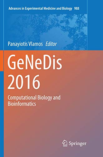 GeNeDis 2016: Computational Biology and Bioinformatics (Advances in Experimental Medicine and Biology, Band 988)