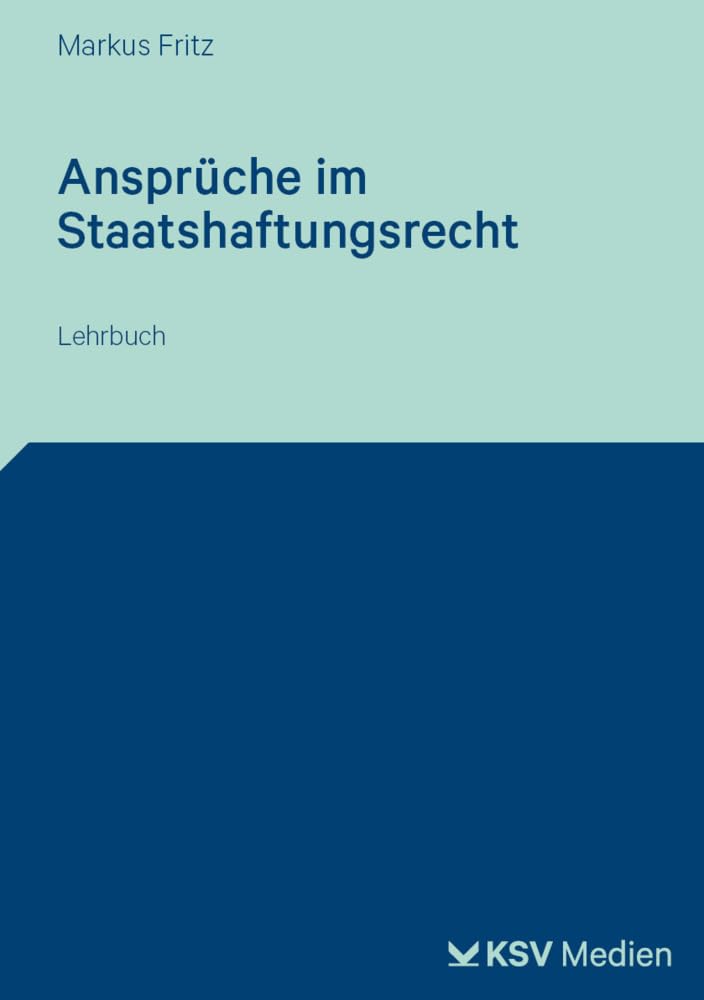 Recht der staatlichen Ersatzleistungen: Das Anspruchssystem im Staatshaftungsrecht. Lehrbuch