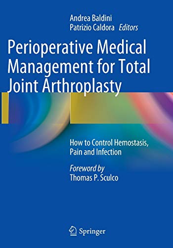 Perioperative Medical Management for Total Joint Arthroplasty: How to Control Hemostasis, Pain and Infection