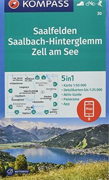 Saalfelden, Saalbach-Hinterglemm, Zell am See: 5in1 Wanderkarte 1:50000 mit Panorama, Aktiv Guide und Detailkarten inklusive Karte zur offline ... Skitouren. (KOMPASS-Wanderkarten, Band 30)