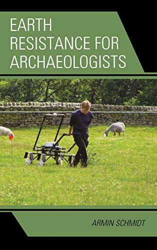 Earth Resistance for Archaeologists (Geophysical Methods for Archaeology, Band 3)