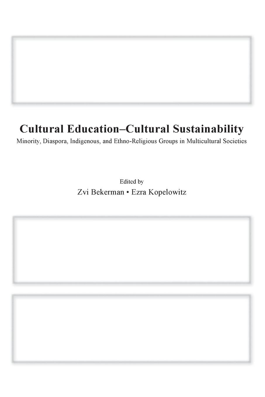 Cultural Education – Cultural Sustainability: Minority, Diaspora, Indigenous and Ethno-Religious Groups in Multicultural Societies