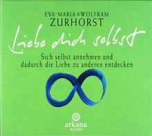 Liebe dich selbst. CD . Sich selbst annehmen und dadurch die Liebe zu anderen entdecken. (Arkana Audio) [Audiobook] (Audio CD)