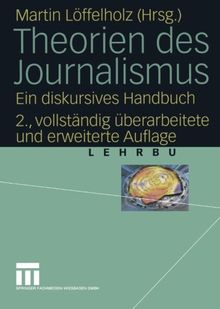 Theorien des Journalismus: Ein Diskursives Handbuch (German Edition)