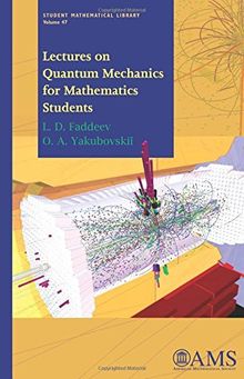 Lectures on Quantum Mechanics for Mathematics Students (Student Mathematical Library)