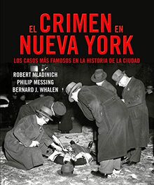 El crimen en Nueva York: Los casos más famosos de la historia de la ciudad (NOVELA POLICÍACA)