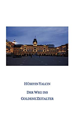 Der Weg ins Goldene Zeitalter