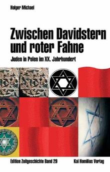 Zwischen Davidstern und Roter Fahne: Juden in Polen im XX. Jahrhundert