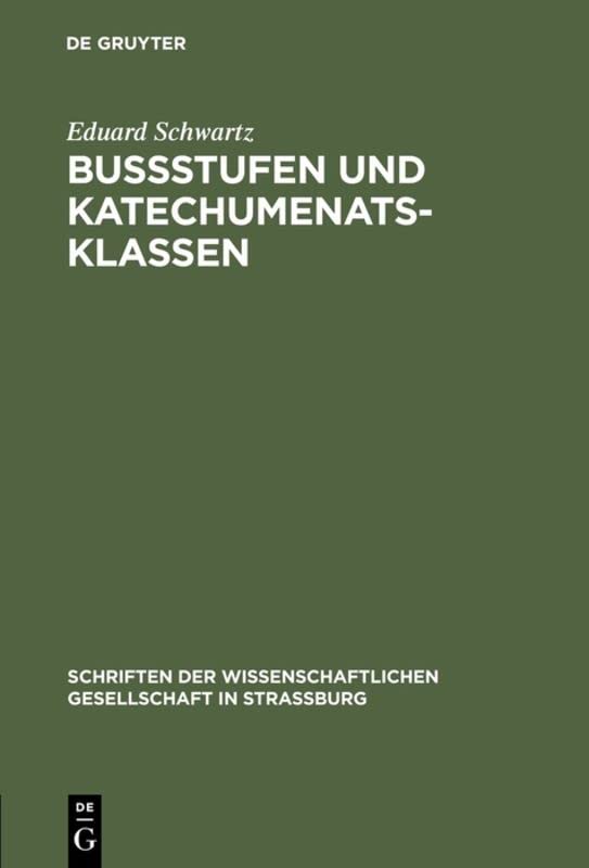 Bußstufen und Katechumenatsklassen (Schriften der Wissenschaftlichen Gesellschaft in Straßburg, 7, Band 7)